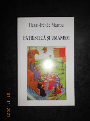 HENRI IRENEE MARROU - PATRISTICA SI UMANISM foto