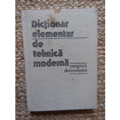 Dictionar elementar de tehnica moderna energetica si electrotehnica