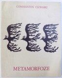 METAMORFOZE de CONSTANTIN CLONARU, 1971 *DEDICATIE