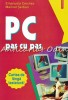 PC Pas cu Pas: Windows XP, Office - Emanuela Cerchez, Marinel Serban, Polirom, 2001, Ghid Utilizare PC