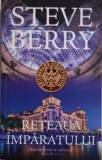 Reteaua Imparatului - Steve Berry - Carte