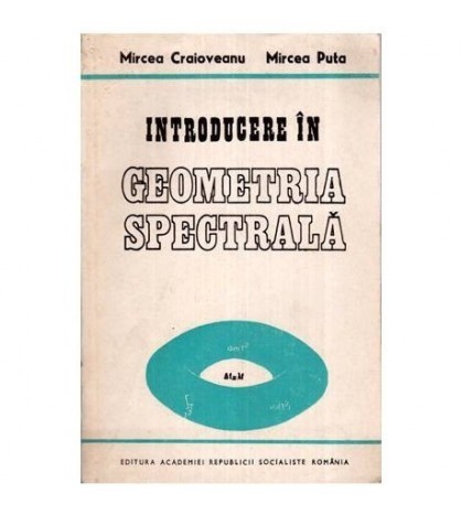 Mircea Craioveanu si Mircea Puta - Introducere in geometria