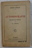 HERBERT SPENCER - AUTOBIOGRAFIE , EDITIE INTERBELICA