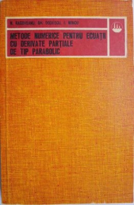 Metode numerice pentru ecuatii cu derivate partiale de tip parabolic &amp;ndash; N. Racoveanu foto