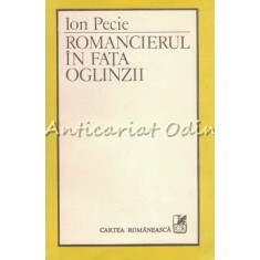 Romancierul In Fata Oglinzii - Ion Pecie