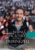 Fii m&acirc;ini si picioare pentru Dumnezeu - Editura Scriptum
