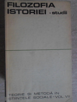 FILOZOFIA ISTORIEI. STUDII-COORDONATORII VOLUMULUI: AL. TANASE, DAMIAN HUREZEANU-235728 foto