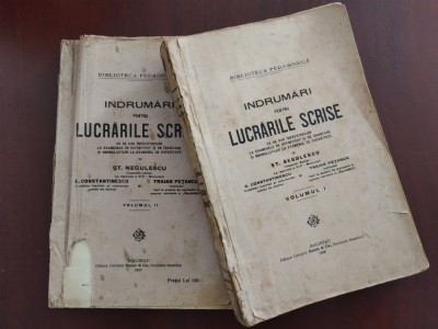 &amp;Icirc;ndrumări pentru lucrările scrise ce se dau &amp;icirc;nvățătorilor - Șt. Negulescu - D. Constantinescu - Traian Pețanca - 2 volume 1928 foto