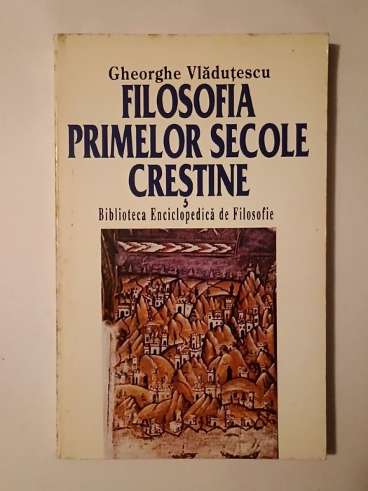 Gheorghe Vlăduțescu - Filosofia primelor secole creștine