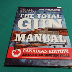 VÂNĂTOARE - THE TOTAL GUN MANUAL CANADIAN EDITION / DAVID E.PETZAL /2014 *