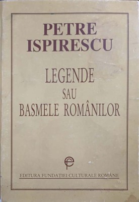 LEGENDE SAU BASMELE ROMANILOR-PETRE ISPIRESCU foto