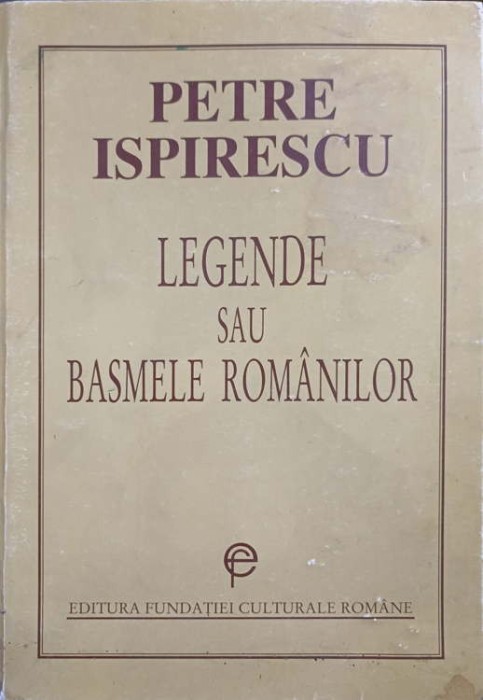 LEGENDE SAU BASMELE ROMANILOR-PETRE ISPIRESCU