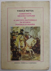 CONSTIINTA ORIGINII COMUNE SI A UNITATII NATIONALE IN ISTORIA POPORULUI ROMAN de VASILE NETEA , 1980