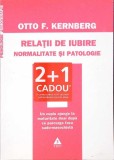 RELATII DE IUBIRE, NORMALITATE SI PATOLOGIE-OTTO F. KERNBERG-275341