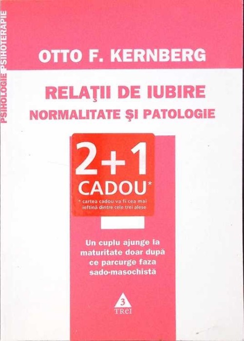 RELATII DE IUBIRE, NORMALITATE SI PATOLOGIE-OTTO F. KERNBERG-275341