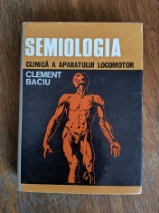 Semiologia clinica a aparatului locomotor - Clement Baciu / R4P5S