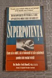 Superpotenta cum sa o obtii sa o folosesti si sa o pastrezi Dudley Seth Danoff