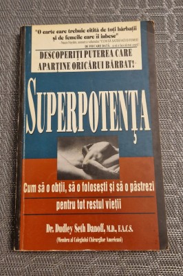 Superpotenta cum sa o obtii sa o folosesti si sa o pastrezi Dudley Seth Danoff foto
