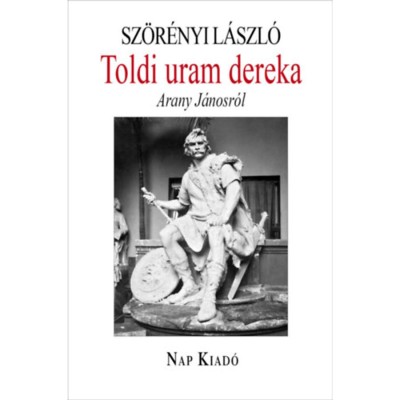Toldi uram dereka - Arany J&amp;aacute;nosr&amp;oacute;l - Sz&amp;ouml;r&amp;eacute;nyi L&amp;aacute;szl&amp;oacute; foto