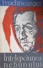 Intelepciunea Nebunului - Lion Feuchtwanger (1961) - Roman Beletristica, Editura P.L.U., Coperta Cartonata