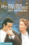 Sub cerurile din Wimmera - Kerry Allyne, Roman, Editura Alcris, Colectia Romantic, 1996, 170 pagini