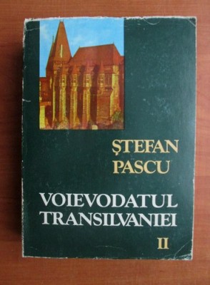 Ștefan Pascu - Voievodatul Transilvaniei ( vol. II ) foto