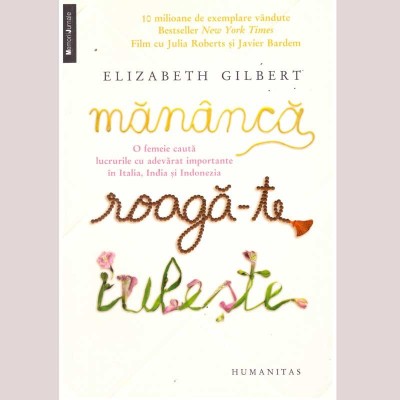 Elizabeth Gilbert - Mananca, roaga-te, iubeste. O femeie cauta foto
