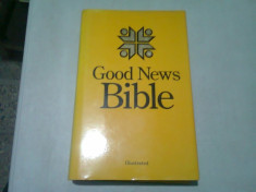 GOOD NEWS BIBLE (CARTE IN LIMBA ENGLEZA, CU ILUSTRATII) foto