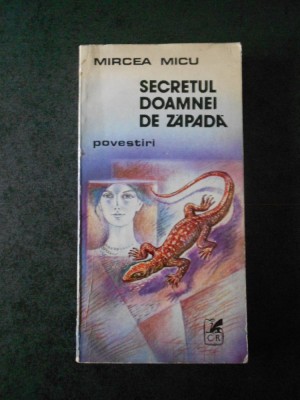 MIRCEA MICU - SECRETUL DOAMNEI DE ZAPADA foto