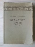 I. I. Bujor; Fr. Chiriac - Gramatica limbii latine (1958)