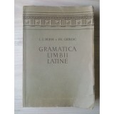 I. I. Bujor; Fr. Chiriac - Gramatica limbii latine (1958)