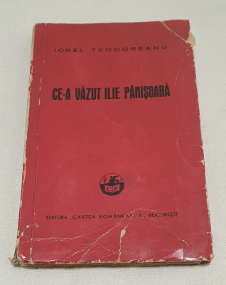 Carte veche numerotata anul 1940 CE-A VAZUT ILIE PANISOARA - IONEL TEODOREANU foto