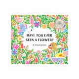 Have You Ever Seen a Flower?