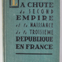 LA CHUTE DU SECOND EMPIRE ET LA NAISSANCE DE LA TROISIEME REPUBLIQUE EN FRANCE par E. JELOUBOVSKAIA , 1959