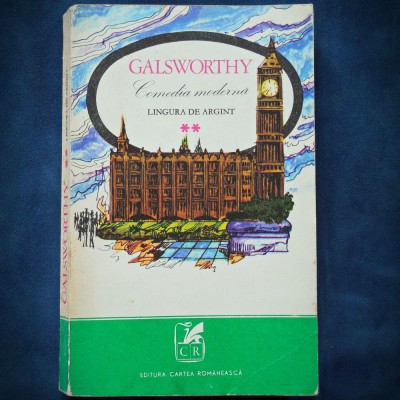 COMEDIA MODERNA - LINGURA DE ARGINT - GALSWORTHY VOL. II foto