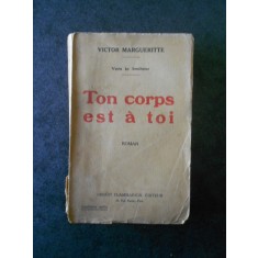 VICTOR MARGUERITTE - TON CORPS EST A TOI (1927)