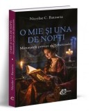 O mie si una de nopti. Minunatele povesti ale Seherezadei - Nicolae C. Batzaria