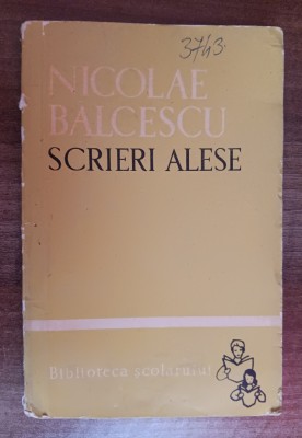 myh 419f - BS 18 - Nicolae Balcescu - Scrieri alese - ed 1961 foto