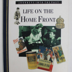 LIFE ON THE HOME FRONT - READER'S DIGEST JOURNEYS INTO THE PAST , 1993
