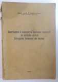 CONTRIBUTIUNI LA CUNOASTEREA BENZINELOR ROMANESTI DE DISTILATIE DIRECTA. EXTRAGEREA TOLUENULUI DIN BENZINE de AUREL P. CONSTANTINESCU 1938