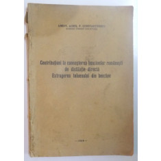 CONTRIBUTIUNI LA CUNOASTEREA BENZINELOR ROMANESTI DE DISTILATIE DIRECTA. EXTRAGEREA TOLUENULUI DIN BENZINE de AUREL P. CONSTANTINESCU 1938