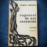 CUPTORUL DE ARS CARAMIDA - VASILE BARAN - ROMAN