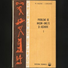 Probleme de Mașini-Unelte și Așchiere (I) Inginer M. Aelenei, Gheghea - Manualul Strungarului - Strunguri, Mașini de Frezat, Găurit și Alezat. Manual