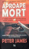 Aproape Mort - Peter James, Editura Nemira, Romana, Roman