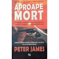 Aproape Mort - Peter James , A635