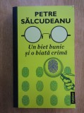 Petre Sălcudeanu - Un biet bunic si o biata crima