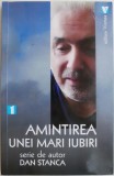 Amintirea unei mari iubiri - Dan Stoica, Roman, Carte beletristica