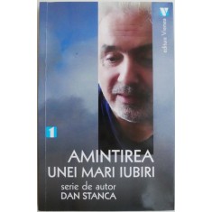 Amintirea unei mari iubiri &ndash; Dan Stoica