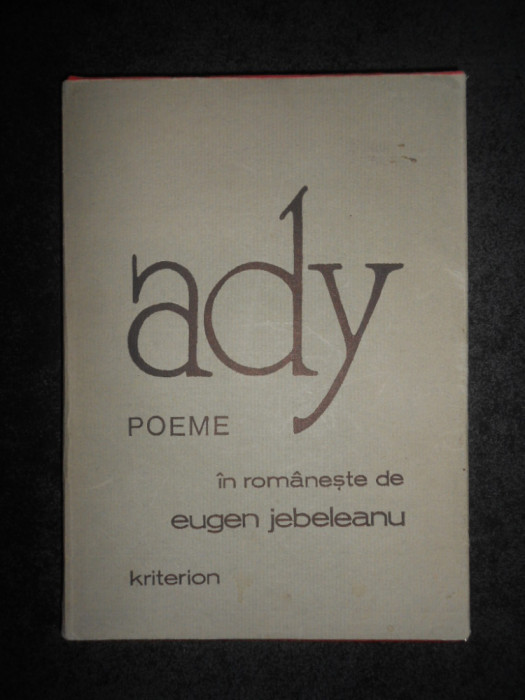 ADY ENDRE - POEME (1977, editie cartonata, in romaneste de Eugen Jebeleanu)