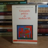FRANCOIS CHATELET - CONCEPTIILE POLITICE ALE SECOLULUI XX , HUMANITAS , 1994 *